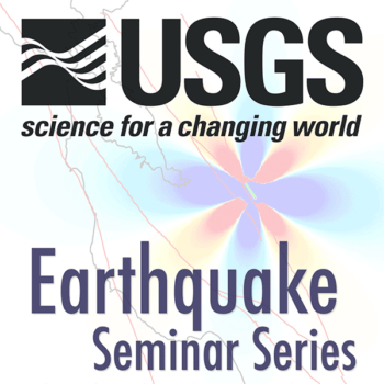USGS Earthquake Science Center Seminar Series